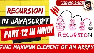 Find Maximum of an Array using Recursion | Algorithms in JavaScript (Hindi)  