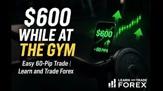 $600 Profit While at the Gym! | 60-Pip Day Trade Using Multi-Timeframe Analysis 🧐