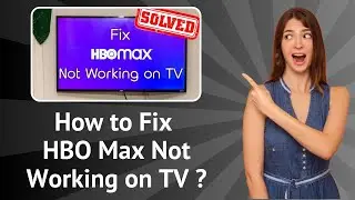 How to Fix HBO Max Not Working on TV ? - Step-By-Step