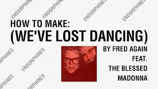 HOW TO MAKE: Fred Again feat. Blessed Madonna - Marea (We’ve Lost Dancing) using FURTHRRRR GENERATOR