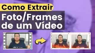 Como Extrair Fotos de Vídeo (GRÁTIS E RÁPIDO)