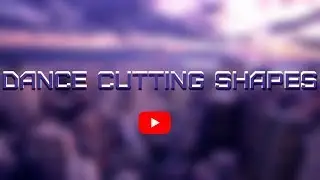 ПРОМО КАНАЛА Dance Cutting Shapes