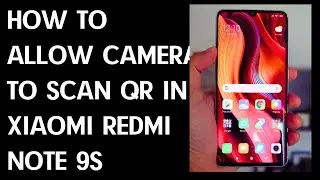 How to Allow Camera to Scan QR in Xiaomi Redmi Note 9s