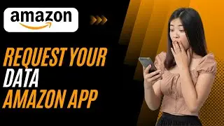 How to Request Your Data through Amazon App ! Easy Tutorial
