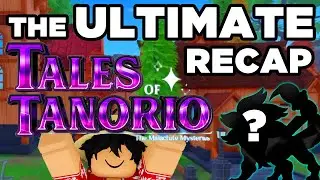The ULTIMATE Tales of Tanorio RECAP!