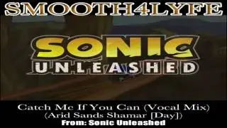 Smooth4Lyfe - Catch Me If You Can (Vocal Mix) (Sonic Unleashed)