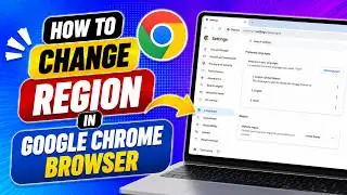 How to Change Region in Google Chrome Browser | Change Google Chrome Region
