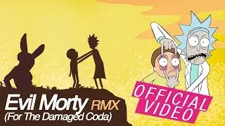 Rick & Morty - Evil Morty (The Damaged Coda) 