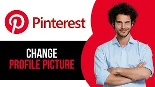 How to Change Profile Picture on Pinterest