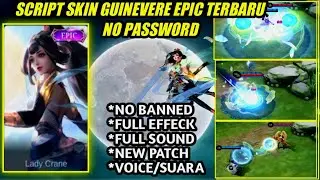 SCRIPT SKIN GUINEVERE EPIC LADY CRANE FULL EFFECT VOICE - NEW PATCH | NO PASSWORD MLBB TERBARU