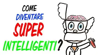 Come diventare SUPER INTELLIGENTI: qual è il metodo scientifico?