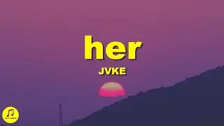 JVKE - her (Lyrics)