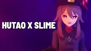 ANIMATION HUTAO X SLIME