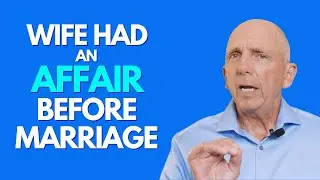 When A Wife Had An Affair Before Marriage