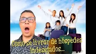 Como Se Livrar De Hóspedes Indesejados