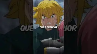 O meliodas entende melhor do o ban esse sentimento de tristeza e angústia...