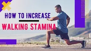 How to Increase Walking Stamina