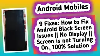 9 things to try : How to Fix Android Black Screen  | No Display | Screen not Turning On