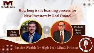 How long is the learning process for New Investors in Real Estate by Chris Salerno with Prashant