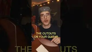 The cutouts on your guitar 