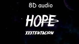 XXXTENTACION - HOPE | Official 8D audio