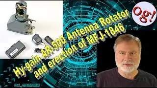 Hy-gain AR-500 Antenna Rotator and erection of MFJ-1846 (