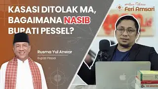 Kasasi Ditolak MA, Bagaimana Nasib Bupati Pessel? | Alam Pikiran Feri Amsari #2