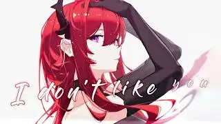 Nightcore - i don't like u