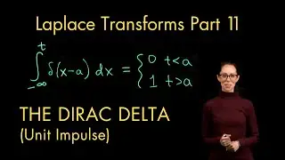 Laplace Transforms 11: The Dirac Delta (Unit Impulse)