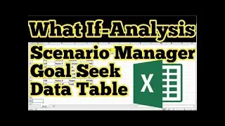 What-If Analysis (Goal Seek, Scenario Manager and Data Table) in Excel | Step by Step tutorial