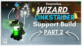 Linkstrider Wizard Support BUILD [PART 2] | DEEPWOKEN