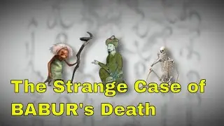 The Strange Death of Babur | How did the first Mughal king Babur DIE?