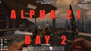 7 Days 2 Die Aplha 21 Playthrough Day 02