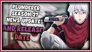 Plunderer Season 2, News, Updates, and Release Date