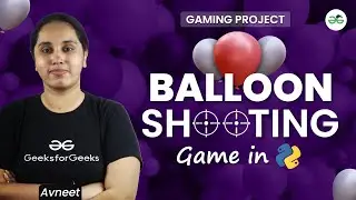 Gaming Project :Balloon Shooting Game | GeeksforGeeks School