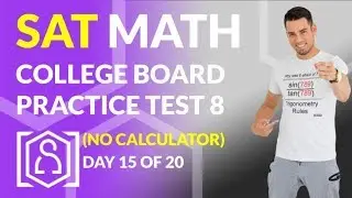 SAT Math: College Board Practice Test 8 No Calculator (In Real Time)