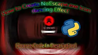 How to create NoEscape.exe icon dancing effect in python [SOURCE CODE]