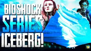 The Bioshock Series Iceberg Explained (2023)