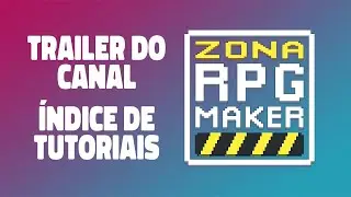 Trailer do Canal - ÍNDICE DE TUTORIAIS de RPG Maker
