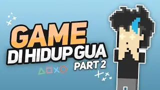 Game Di Hidup Gua (PART 2)