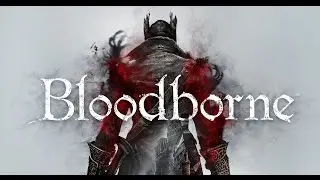 Bloodborne - Как получил достижение Ремесло охотника /Hunter's Craft