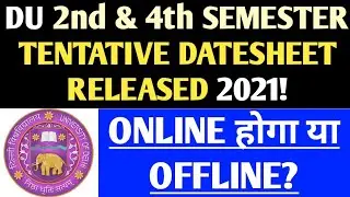 DU 2nd & 4th SEMESTER TENTATIVE DATESHEET RELEASED 2021! DU NCWEB & SOL TENTATIVE DATESHEET 2021!
