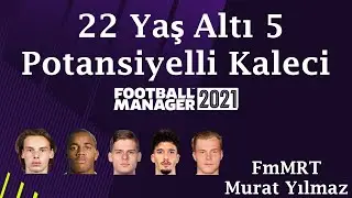 Football Manager 2021'de 22 Yaş Altı 5 Potansiyelli Kaleci ( Potential 5 Goalkeepers Under 22 in )