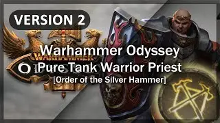 Warhammer Odyssey | Silver Hammer Pure Tank Build V2 (Level 45) [Warrior Priest]