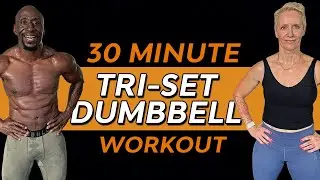 30 Minute Total Body Dumbbell Tri-Set Torture Workout