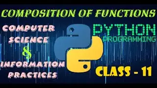 Composition of Functions in Python | Computer Science | Information Practices | Class 11
