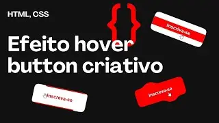 Efeito hover button criativo - HTML, CSS