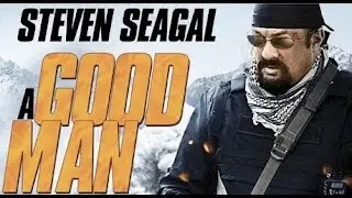 A Good Man (2014) Steven Seagal killcount