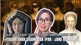 SI TUKANG FITNAH JANE BOLEYN YANG MBAWA 2 RATU INGGRIS KE EKSEKUSI | TUDOR