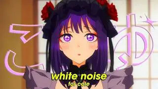 white noise - for cole (Lyrics)